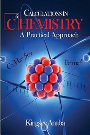 Immagine del venditore per Calculations in Chemistry : A Practical Approach venduto da GreatBookPrices