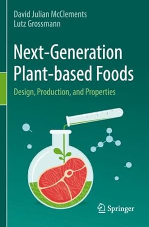 Bild des Verkufers fr Next-Generation Plant-Based Foods : Design, Production, and Properties zum Verkauf von GreatBookPrices