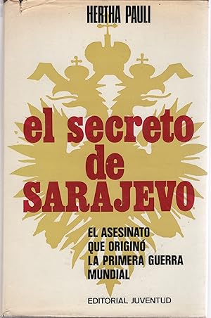 Bild des Verkufers fr El secreto de Sarajevo. Historia de Francisco Fernando y Sofa . zum Verkauf von Librera Astarloa
