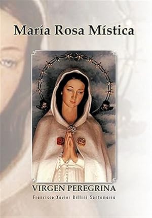 Bild des Verkufers fr Mara Rosa Mstica : Virgen Peregrina -Language: Spanish zum Verkauf von GreatBookPrices