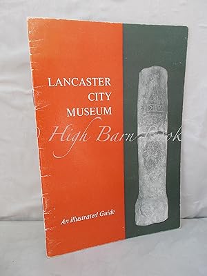 Lancaster City Museum: An Illustrated Guide
