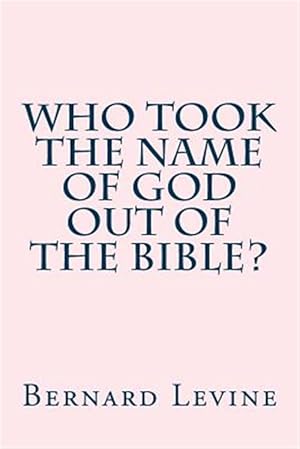 Imagen del vendedor de Who Took the Name of God Out of the Bible? a la venta por GreatBookPrices