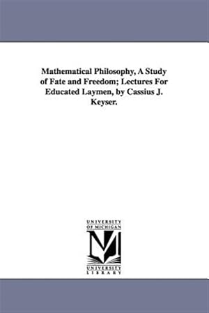 Bild des Verkufers fr Mathematical Philosophy, A Study Of Fate And Freedom; Lectur zum Verkauf von GreatBookPrices