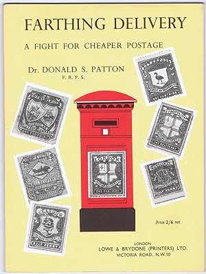 Imagen del vendedor de Farthing Delivery. A Fight for Cheaper Postage. a la venta por Pennymead Books PBFA
