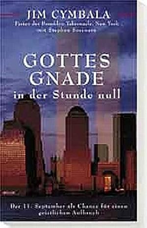 Seller image for Gottes Gnade in der Stunde null: Der 11. September als Chance fr einen geistlichen Aufbruch for sale by Gabis Bcherlager