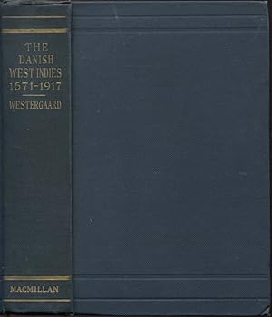 Imagen del vendedor de The Danish West Indies under Company Rule., (1671-1754) with a supplementary chapter, 1755-1917. a la venta por Pennymead Books PBFA
