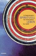 Spirituell leben - 111 Inspirationen von Achtsamkeit bis Zufall