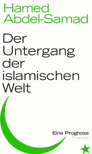 Bild des Verkäufers für Der Untergang der islamischen Welt: Eine Prognose zum Verkauf von Gabis Bücherlager
