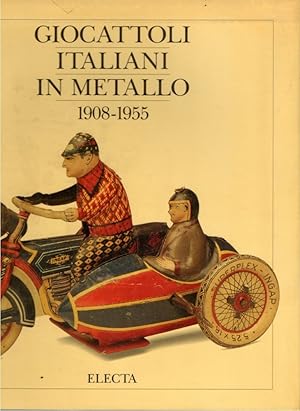 Seller image for Giocattoli italiani in metallo 1908-1955. Ediz. illustrata for sale by Messinissa libri