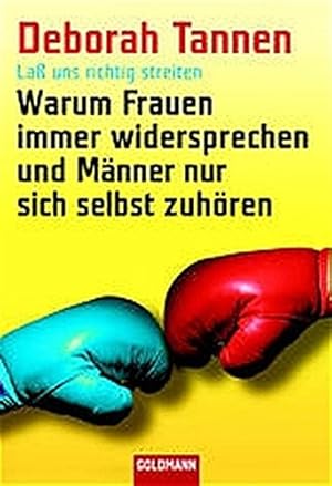 Bild des Verkufers fr La uns richtig streiten: Warum Frauen immer widersprechen und Mnner nur sich selbst zuhren zum Verkauf von Gabis Bcherlager