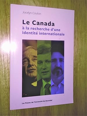 Bild des Verkufers fr LE CANADA A LA RECHERCHE D UNE IDENTITE INTERNATIONALE zum Verkauf von Claudine Bouvier