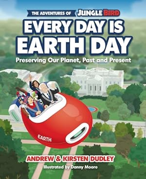 Immagine del venditore per Adventures of Jungle Bird : Every Day Is Earth Day: Preserving Our Planet, Past and Present venduto da GreatBookPrices
