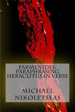 Seller image for Parmenides : Paraphrasing Heraclitus in Verse for sale by GreatBookPrices