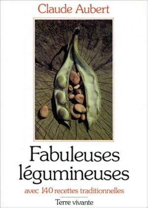 Image du vendeur pour Fabuleuses lgumineuses: Avec 140 recettes traditionnelles mis en vente par Dmons et Merveilles