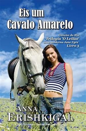 Seller image for Eis Um Cavalo Amarelo (Portuguese Edition): Cancao Do Rio: O Leilao - Livro 3 -Language: portuguese for sale by GreatBookPrices