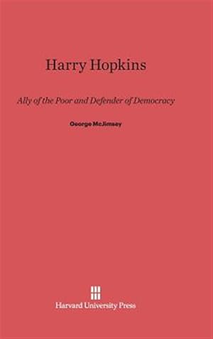 Seller image for Harry Hopkins: Ally of the Poor and Defender of Democracy for sale by GreatBookPrices