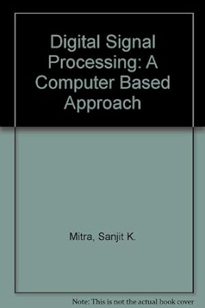 Seller image for Digital Signal Processing: A Computer Based Approach for sale by WeBuyBooks