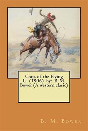 Seller image for Chip, of the Flying U for sale by GreatBookPrices