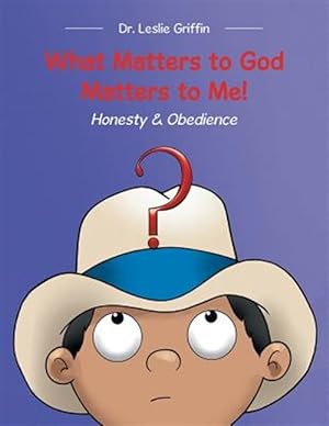 Imagen del vendedor de What Matters to God Matters to Me! : Honesty & Obedience a la venta por GreatBookPrices