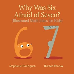 Seller image for Why was Six Afraid of Seven?: Illustrated Math Jokes for Kids for sale by GreatBookPrices
