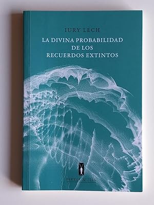 Imagen del vendedor de La divina probabilidad de los recuerdos extintos. a la venta por El libro que vuela