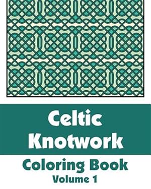 Image du vendeur pour Celtic Knotwork Coloring Book (Volume 1) mis en vente par GreatBookPrices