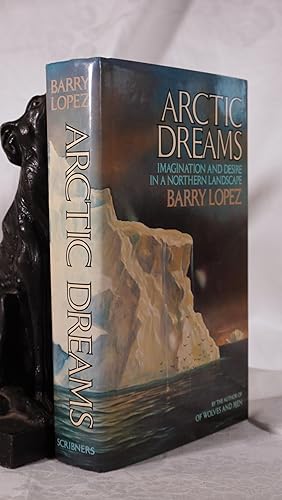 Bild des Verkufers fr ARCTIC DREAMS. Imagination and Desire in a Northern Landscape zum Verkauf von A&F.McIlreavy.Buderim Rare Books
