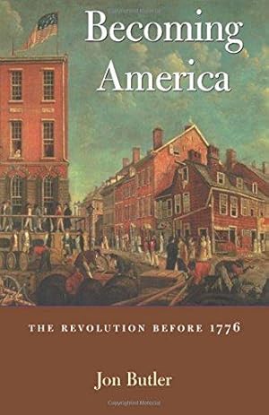 Image du vendeur pour Becoming America: The Revolution Before 1776 mis en vente par WeBuyBooks