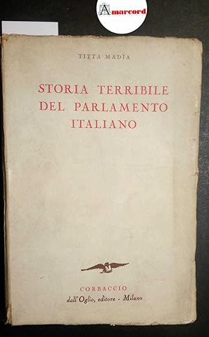 Madia Titta, Storia terribile del Parlamento italiano, Corbaccio, 1941