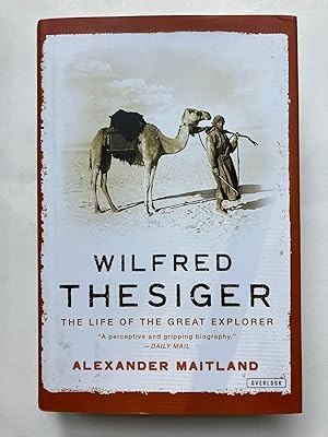 Image du vendeur pour WILFRED THESIGER: THE LIFE OF THE GREAT EXPLORER mis en vente par Jim Hodgson Books