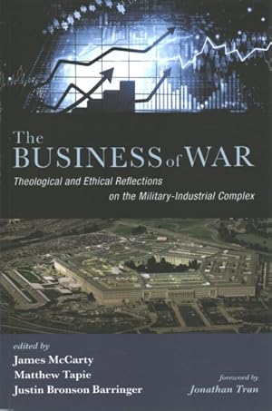 Seller image for Business of War : Theological and Ethical Reflections on the Military-Industrial Complex for sale by GreatBookPrices