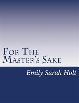 Imagen del vendedor de For the Master's Sake a la venta por GreatBookPrices