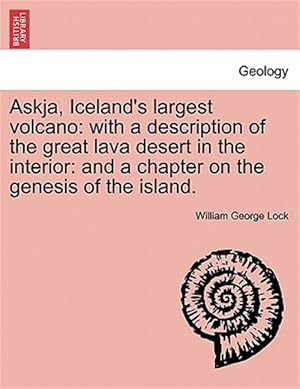 Seller image for Askja, Iceland's largest volcano: with a description of the great lava desert in the interior: and a chapter on the genesis of the island. for sale by GreatBookPrices