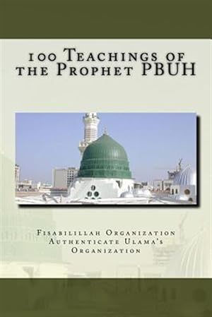 Imagen del vendedor de 100 Teachings of the Prophet Pbuh a la venta por GreatBookPrices