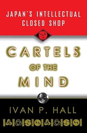 Seller image for Cartels of the Mind: Japan's Intellectual Closed Shop for sale by GreatBookPrices