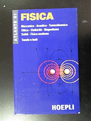 Breuer Hans. Atlante di fisica. Hoepli 1996.