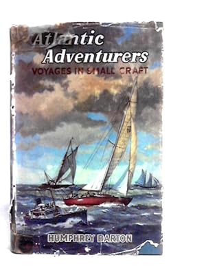 Seller image for Atlantic Adventurers. Voyages In Small Craft. for sale by World of Rare Books