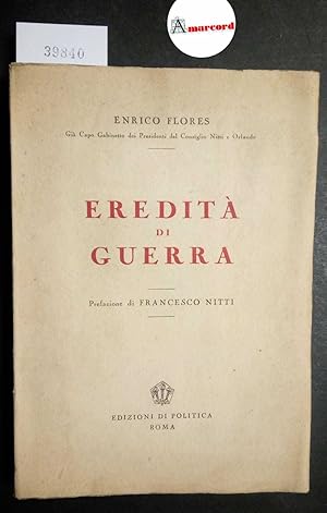 Flores Enrico, Eredità di guerra, Edizioni di Politica, 1947