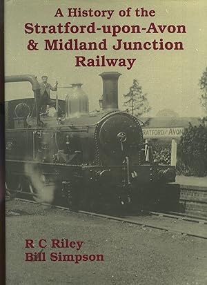 A History of the Stratford-Upon-Avon and Midland Junction Railway