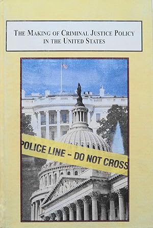 Seller image for The Making of Criminal Justice Policy in the United States: Essays on the Role of the President, the Congress, and the Public for sale by School Haus Books