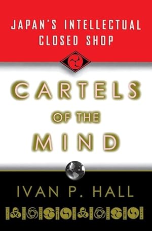 Seller image for Cartels of the Mind: Japan's Intellectual Closed Shop for sale by GreatBookPrices
