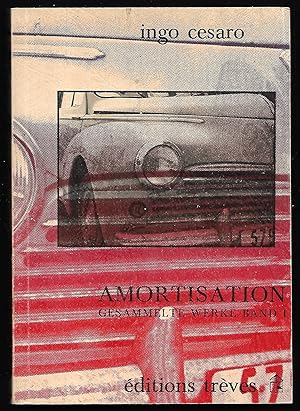Bild des Verkufers fr Amortisation. Gesammelte Werke Band I. Texte von 1962-78 in Lyrik und Prosa. zum Verkauf von Antiquariat Bibliomania