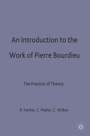 Bild des Verkufers fr Introduction to the Work of Pierre Bourdieu : The Practice of Theory zum Verkauf von GreatBookPrices