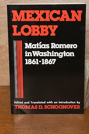 Image du vendeur pour Mexican Lobby: Matas Romero in Washington 1861?1867 mis en vente par Snowden's Books