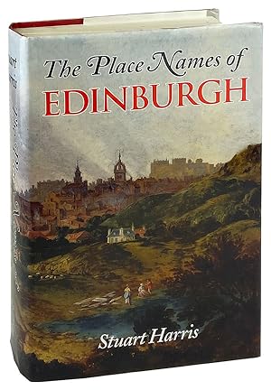 The Place Names of Edinburgh: Their Origins and History