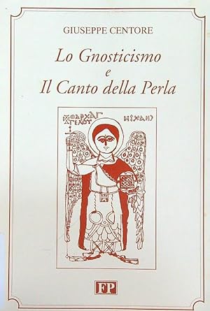 Bild des Verkufers fr Lo Gnosticismo e Il Canto della Perla zum Verkauf von Librodifaccia