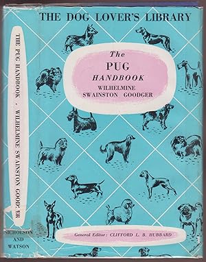 The Pug Handbook Giving the Origin and History of the Breed, Its Show Career, Its Points and Bree...