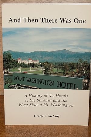 Bild des Verkufers fr And Then There Was One: a History of the Hotels of the Summit and the West Side of Mt. Washington zum Verkauf von Snowden's Books