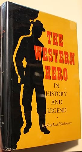Seller image for The Western Hero in History and Legend for sale by Old West Books  (ABAA)