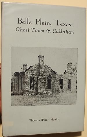 Belle Plain Texas Ghost Town in Callahan